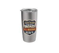 I Never Dreamed I'd Become A Badass US Marshal But Here I Am Stainless Steel Insulated Tumbler