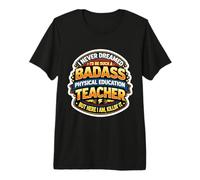 I Never Dreamed I'd Become A Physical Education Teacher But Premium T-Shirt