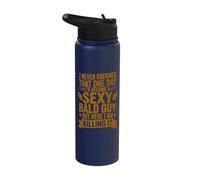 I Never Dreamed Id Become A Sexy Bald Guy Stainless Steel Insulated Water Bottle