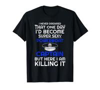 I Never Dreamed Id Become A Sexy Powerboat Captain Funny T-Shirt