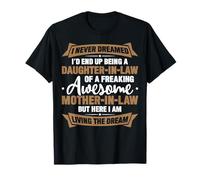 I Never Dreamed I'd Daughter in Law of Awesome Mother in Law T-Shirt