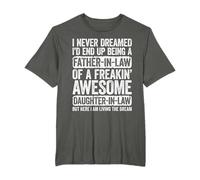 I Never Dreamed I'd End Up Being A Father in Law Daughter T-Shirt