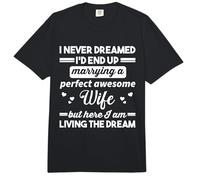 I Never Dreamed I'd End Up Marrying A Perfect Awesome Wife Comfort Colors Adult Heavyweight T-Shirt