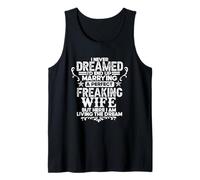 I Never Dreamed I'd End Up Marrying A Perfect Freaking Wife Tank Top