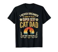 I Never Dreamed I'd Grow Up to be a Cat Dad Funny T-Shirt