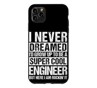 I NEVER DREAMED I'D GROW UP TO BE A COOL ENGINEER Case for iPhone 11 Pro Max