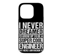 I NEVER DREAMED I'D GROW UP TO BE A COOL ENGINEER Case for iPhone 14 Pro