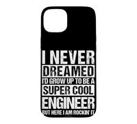 I NEVER DREAMED I'D GROW UP TO BE A COOL ENGINEER Case for iPhone 15 Plus