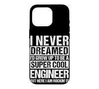 I NEVER DREAMED I'D GROW UP TO BE A COOL ENGINEER Case for iPhone 16 Pro