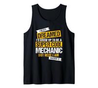 I Never Dreamed I'd Grow Up to Be a Cool Mechanic Tank Top