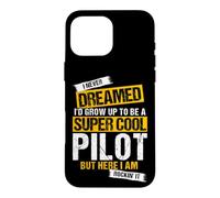 I Never Dreamed I'd Grow Up to Be a Cool Pilot Case for iPhone 16 Pro Max