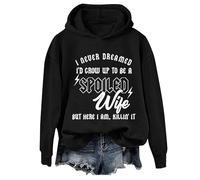 I Never Dreamed I'd Grow Up To Be A Spoiled Wife Hoodie, Spoiled Wife Sweatshirt, Spoiled Wife Hoodies For Women Black