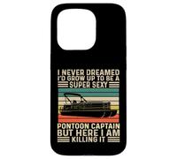 I Never Dreamed I'd Grow Up to be Super Sexy Pontoon Captain Case for iPhone 15 Pro