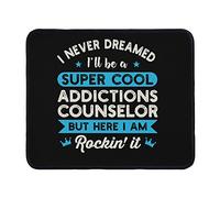 I Never Dreamed I'll Be A Addictions Counselor Substance Abuse Mouse Pad Mouse Mat Desk Accessories 9.4"x7.9"Color:Substance Abuse
