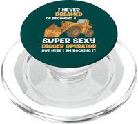 I Never Dreamed Of Becoming A Super Sexy Digger Operator PopSockets PopGrip for MagSafe