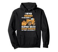 I Never Dreamed Of Becoming A Super Sexy Digger Operator Pullover Hoodie