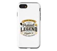 I Never Dreamed Of Being A Pickleball Legend Drinkin It Case for iPhone SE (2020) / 7/8