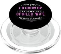 I Never Dreamed Spoiled Wife Couple Spouse Happy Wife PopSockets PopGrip for MagSafe