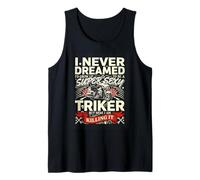 I Never Dreamed Super Sexy Triker Killing It Rider Tank Top
