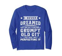 I Never Dreamed That One Day I'd Become A Grumpy Old Git Long Sleeve T-Shirt, Adult Unisex, Royal Blue, Large