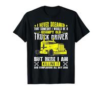 I Never Dreamed That Someday I Would Be A Grumpy Old Truck T-Shirt