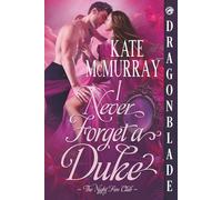 I Never Forget a Duke: Regency Historical Romance (The Night Fire Club)