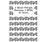I Never Forget, Because I Write It Down Notebook : 120 pages - 6x9 - Matte Finish (Notebooks By David)