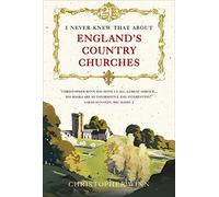 I Never Knew That About England's Country Churches by Christopher Winn (2014-06-05)