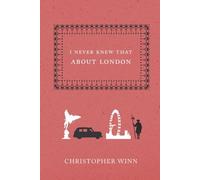 I Never Knew That About London by Christopher Winn (4-Oct-2007) Hardcover