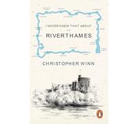 I Never Knew That About the River Thames