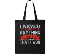I never learned anything from a match that I won Natural Ecological Cotton Tote Bag Black