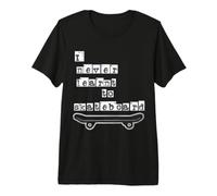 I Never Learnt to Skateboard Premium T-Shirt