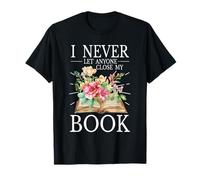 I Never Let Anyone Close My Book Reading Bookworm Librarian T-Shirt