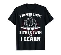 I Never Lose Chess Themed Novelty Gifts for Chess Players T-Shirt