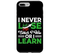 I Never Lose Either I Win Or I Learn Case for iPhone 7 Plus/8 Plus
