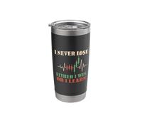 I Never Lose Either I Win Or I Learn Trading Motivational Stainless Steel Insulated Tumbler