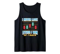 I Never Lose Either I/Win or Learn Stock Trader Gift Tank Top
