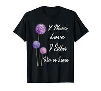 I Never Lose I Either Win Or Learn Motivational Quotes T-Shirt