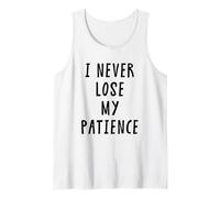 I Never Lose My Patience Funny Teacher White Lie Party Tank Top