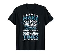 I Never Make The Same Mistake Twice T-Shirt