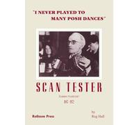 I Never Played to Many Posh Dances: Scan Tester, Sussex Musician, 1887-1972