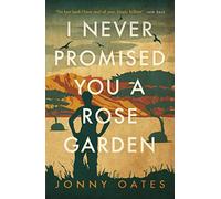 I Never Promised You a Rose Garden