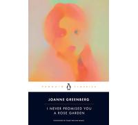 Joanne Greenberg I Never Promised You a Rose Garden (Paperback)