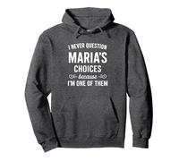 I Never Question Maria 's Choices Because I'm One of Them Pullover Hoodie, Adult Unisex, Dark Heather Grey, XX-Large