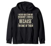 I Never Question My Husband's Choices Marriage Humor Wife Zip Hoodie