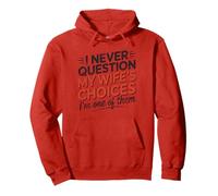 I Never Question My Wife’s Choices, Funny Husband Marriage Pullover Hoodie