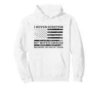 I Never Question My Wife's Choices Because I'm One of Them Pullover Hoodie