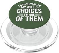 I Never Question My Wife's Choices Funny Marriage Humor PopSockets PopGrip for MagSafe