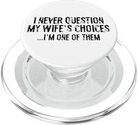 I Never Question My Wife's Choices Marriage Anniversary Joke PopSockets PopGrip for MagSafe