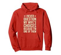 I Never Question My Wife's Choices Marriage Humor Husband Pullover Hoodie